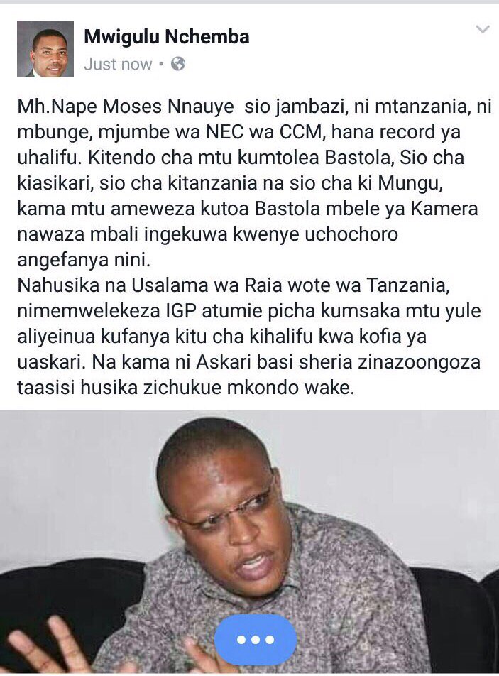 Waziri Mambo ya Ndani MWIGULU ameagiza kuwa Mtu aliyemtisha Kwa Bastola ndg <a href="/Nnauye_Nape/">Nape Moses Nnauye</a> asakwe. Huu ndio mshikamano