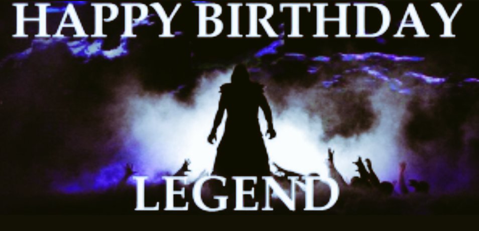 Happy Birthday The all time legendary The undertaker 