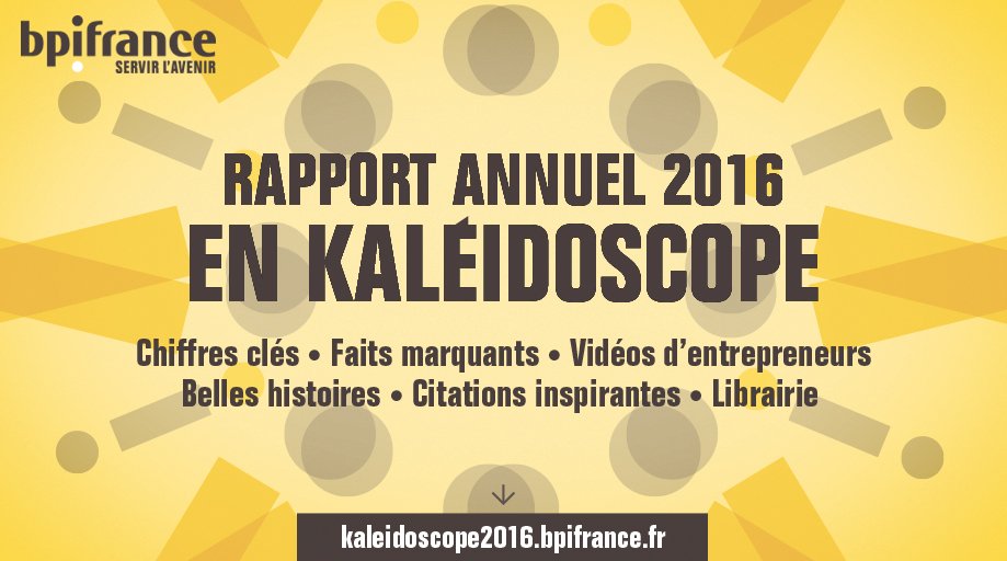 2016, année kaléidoscopique pour <a href="/Bpifrance/">Bpifrance</a> ! Découvrez toutes les facettes dans le #rapportannuel 100% #digital kaleidoscope2016.bpifrance.fr/#v=root