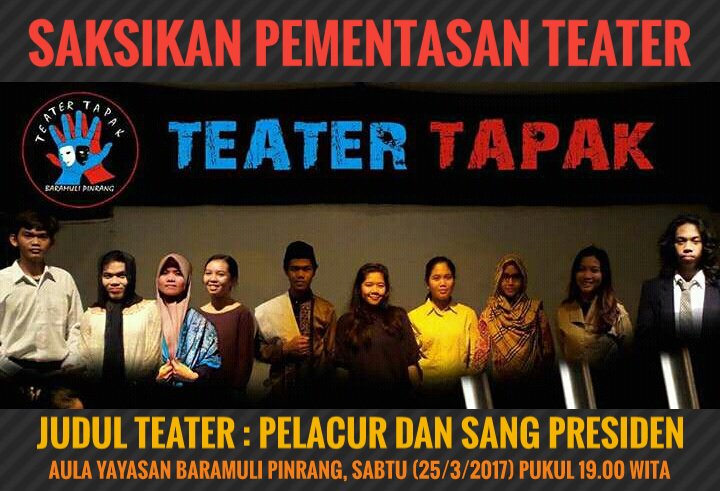 Saksikan Pementasan Seni Teater Oleh Teater Tapak Baramuli Pinrang “Sabtu,25 Maret 2017” cc <a href="/info_sulsel/">Info SULSEL</a> <a href="/KarebaPinrang/">Suara Bumi Lasinrang</a>