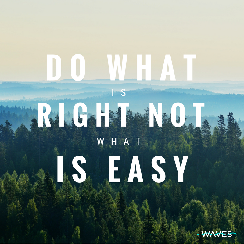 wavesinaction's tweet photo. Doing the right thing usually comes at a cost. Do it anyway. #WAVESINACTION https://t.co/yCrTEunU6N