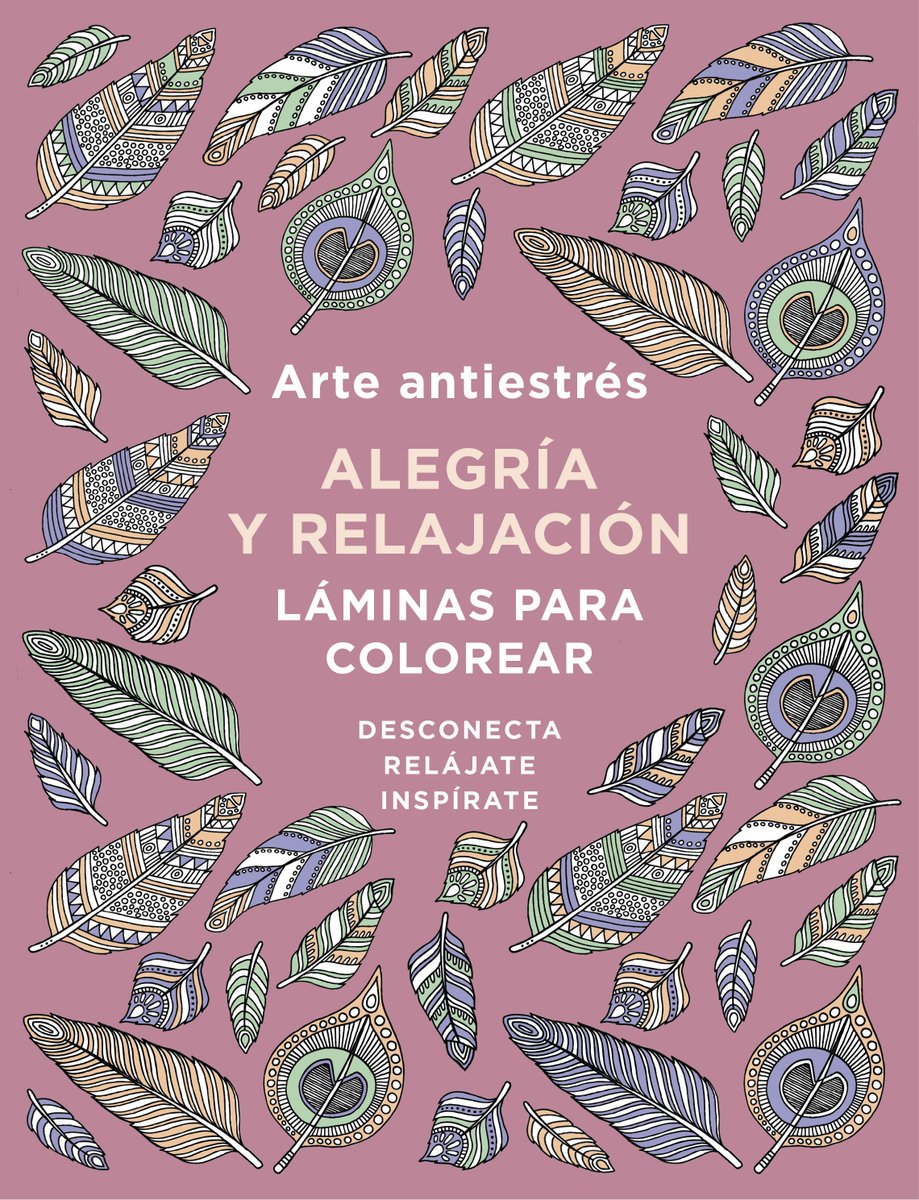 desconecta relajate inspirate y colorea con arte antiestres los libros de colorear para adultos
