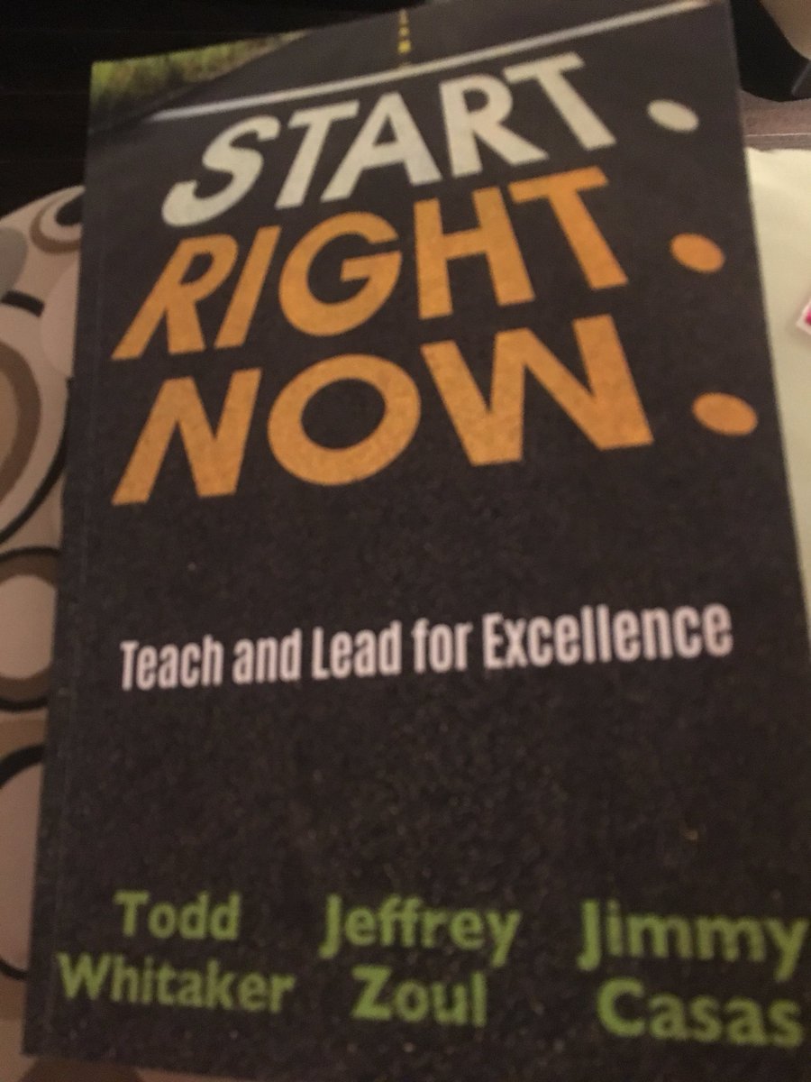 NowakRo's tweet photo. If you're looking for an amazing book as an educator and leader, read #StartRightNow. Thx @casas_jimmy @Jeff_Zoul @ToddWhitaker @burgessdave https://t.co/twh3c23Ga6