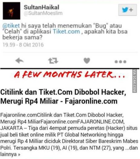 Menyepelekan laporan penemuan bug,  bisa jadi fatal.. =))
1cak.com/2027399