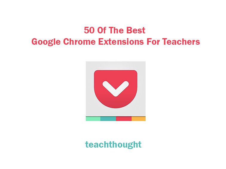 TeachThought's tweet photo. 50 Of The Best Google Chrome Extensions For Teachers https://t.co/wliKlZqUNs #edtech #google https://t.co/Z1amEc2CfT