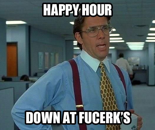 fucerks's tweet image. #5oClockSomewheres #Happyhour #heckyes