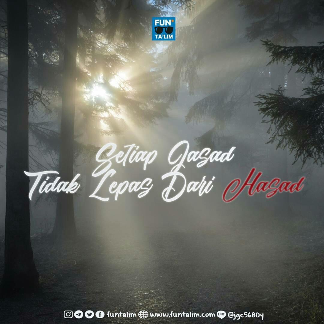 Sesungguhnya Hasad adalah diantara penyakit hati. Inilah kebanyakan penyakit manusia... instagram.com/p/BSmaLuvBFIZ/