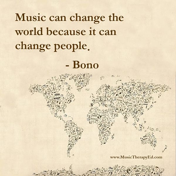 MusicTherapyEd's tweet image. Music can change the world because it can change people. -Bono