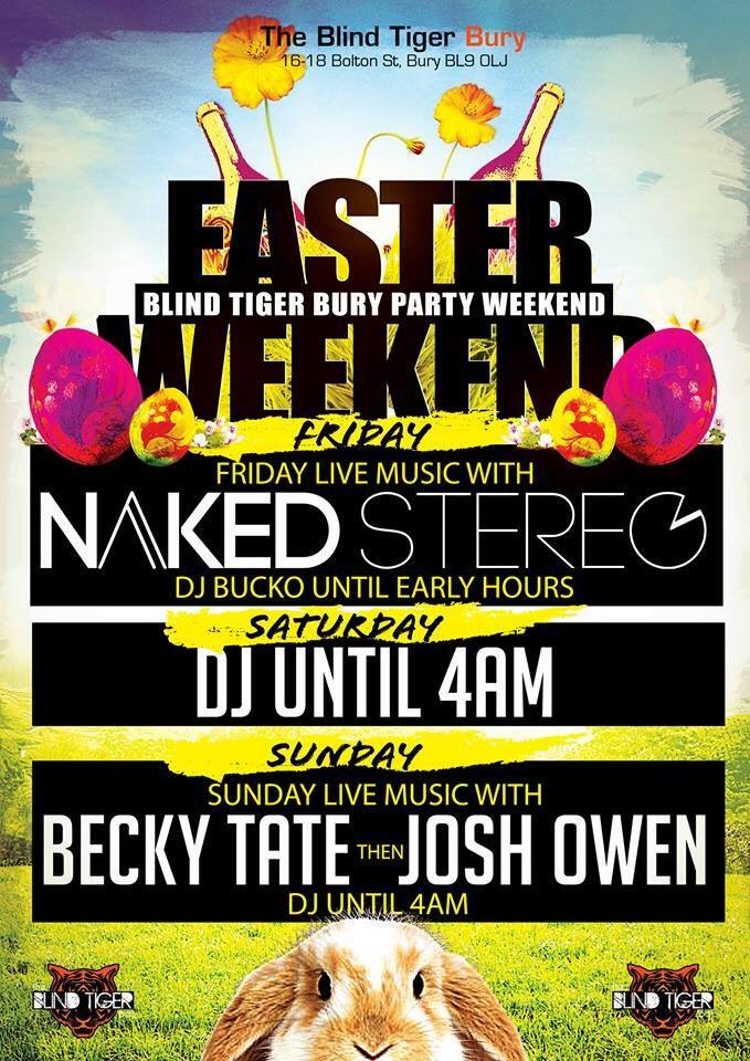 Easter at Tiger Bury, Friday live music with <a href="/nakedstereo/">Naked Stereo</a> DJ Bucko all weekend. Sunday live music from 4