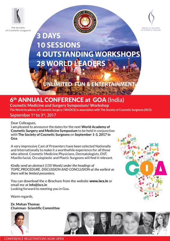 6th Annual Cosmetic Medicine&amp;Surgery conf of WAOCS &amp;The 2nd International Cosmetic surgery Symposium of ISCS 
1st-3rd Sep 2017 Goa.