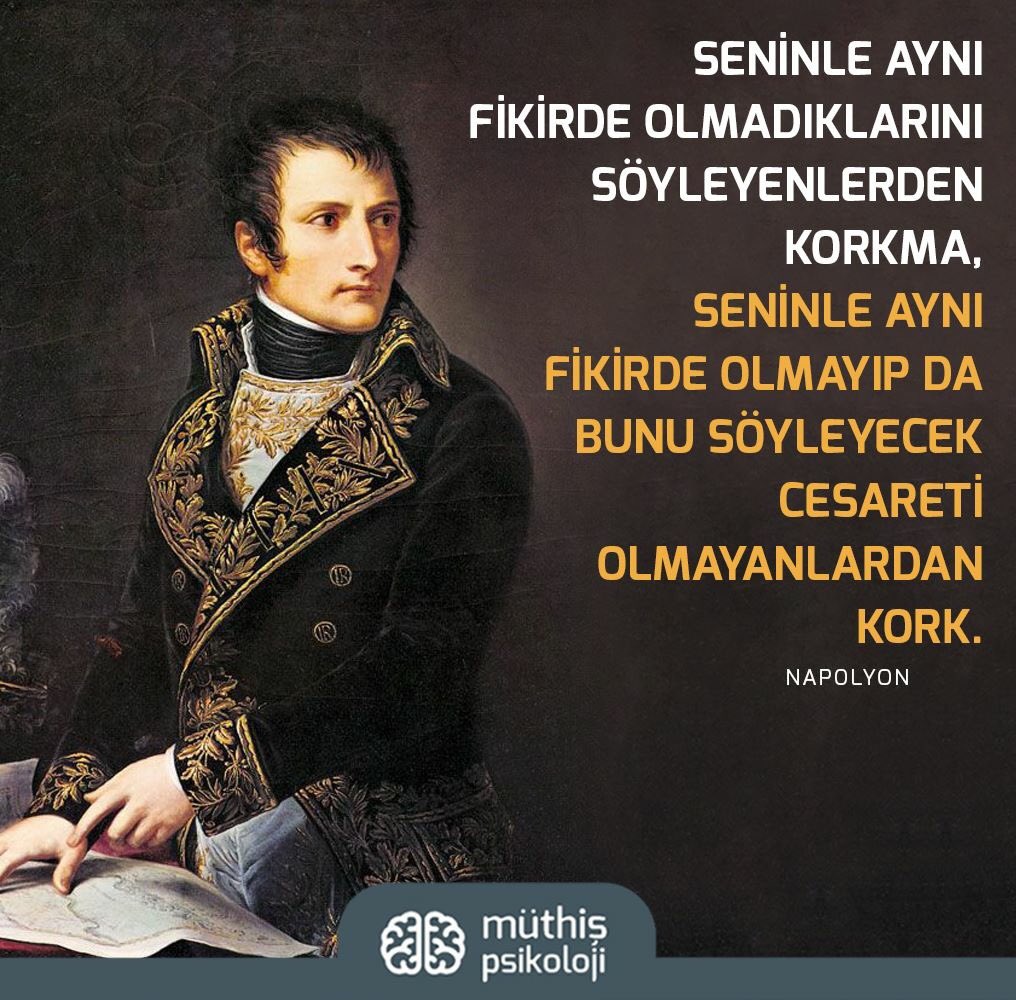 Seninle aynı fikirde olmadıklarını söyleyenlerden korkma, seninle aynı  fikirde olmayıp bunu söyleyecek cesareti olmayanlardan kork.