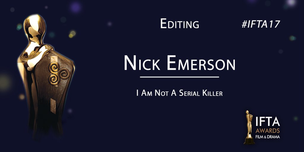 IFTA's tweet photo. And the IFTA for Best Editing goes to @Nick__Emerson of @IANASKfilm #IrishTalent #IAmNotASerialKiller #IFTA17 https://t.co/0fMuCZV9vb