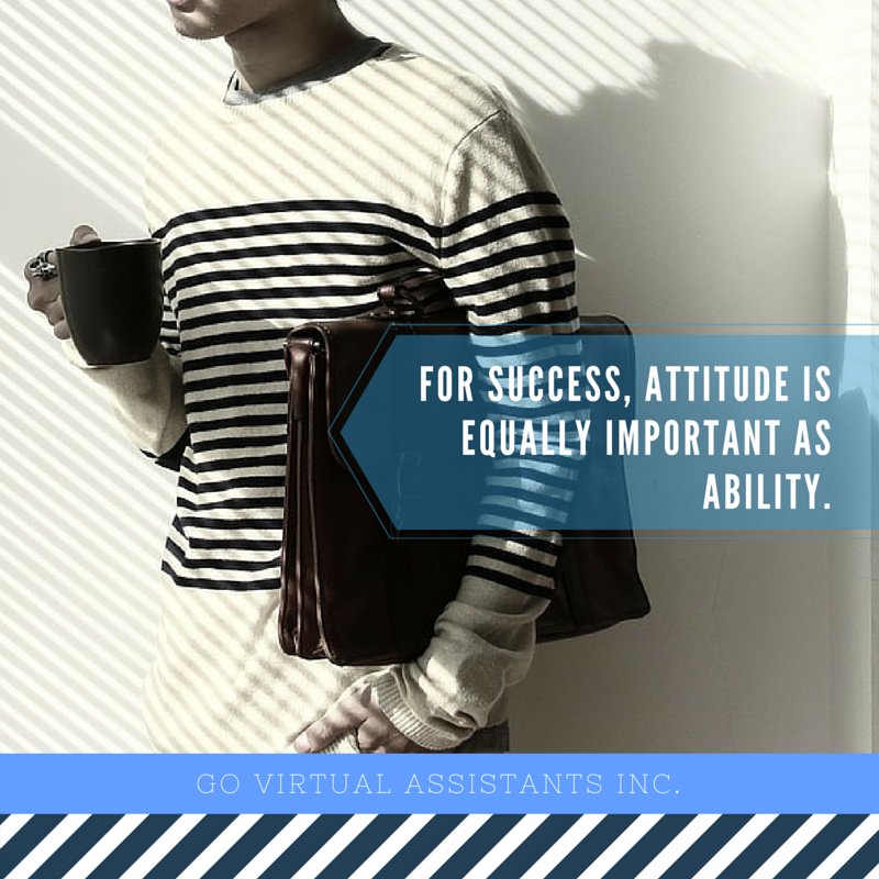 For success, attitude is equally important as ability. -Walter Scott