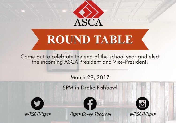 We hope to see you all at our last Co-op event of the year! The ASCA Round Table is tomorrow at 5PM in the Drake Fishbowl.