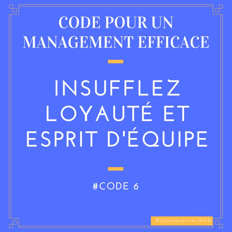 consequencesWeb's tweet photo. [CODE#6] Insufflez #loyauté et esprit d'équipe.  #PM #Agile #Management #Règle #Efficace #Team https://t.co/Hoe1pfRT12
