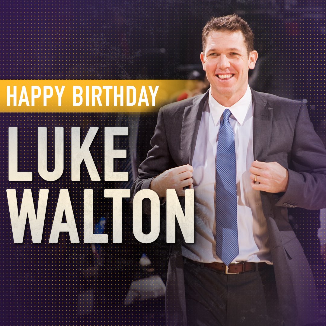 Happy Birthday to Head Coach Luke Walton! 