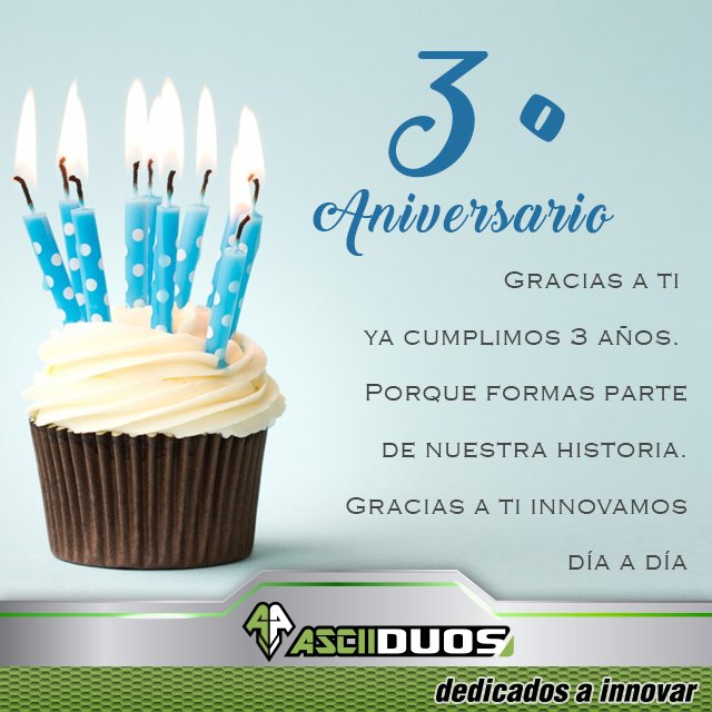 ASCIIDUOS's tweet photo. En #ASCIIDUOS celebramos 3 años.  Gracias a ti porque formas parte de nuestra historia. Gracias a ti innovamos día a día. https://t.co/MtjK5B0dQQ