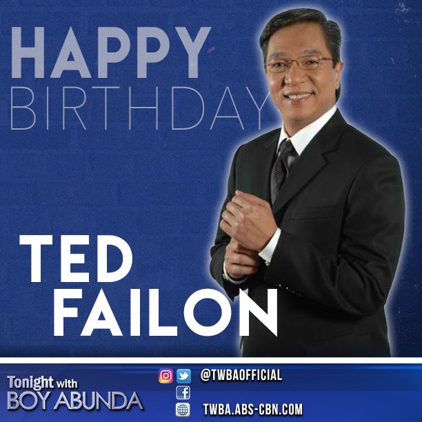 Happy Birthday Sir Ted Failon! Live and love in abundance! 