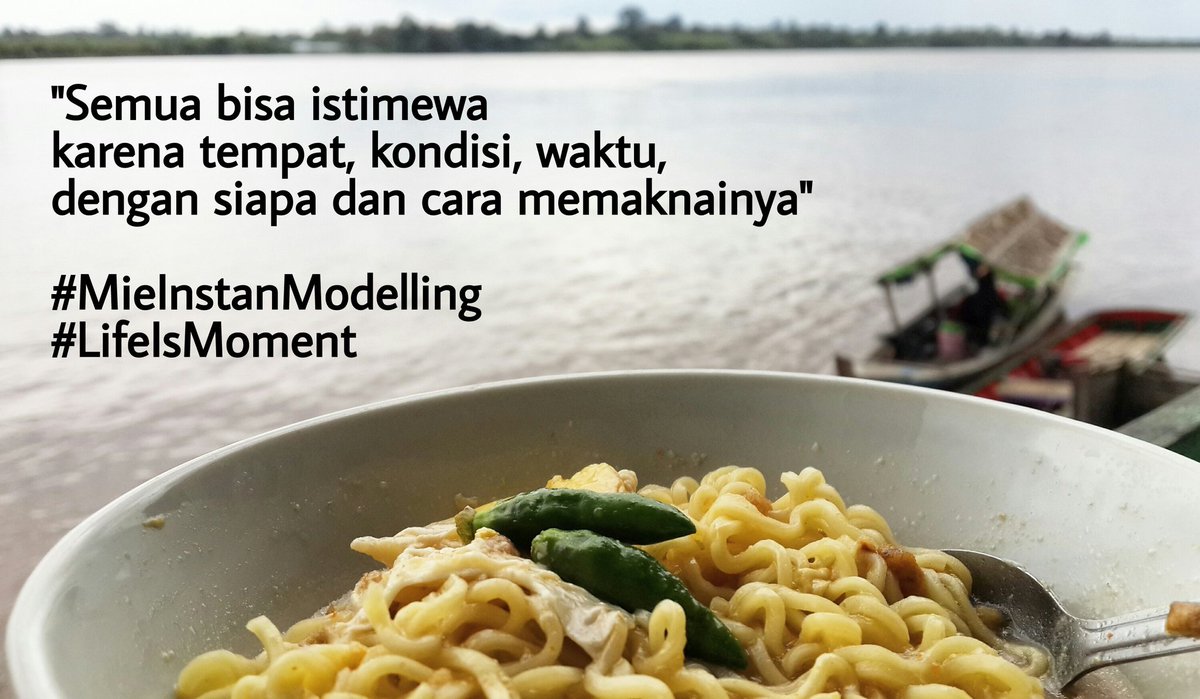 "Semua bisa istimewa karena tempat, kondisi, waktu, dengan siapa dan cara memaknainya!
#LifeIsMoment