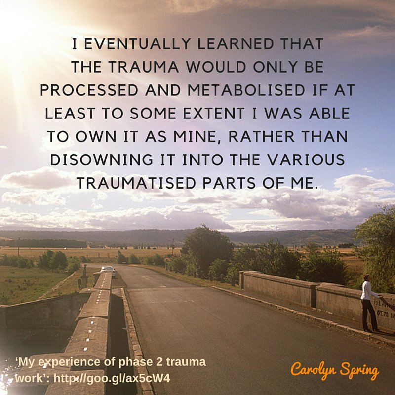 CarolynSpring's tweet image. I eventually learned that the trauma would only be processed and metabolised if I was able to own it as mine. ow.ly/mJAa309CWvM