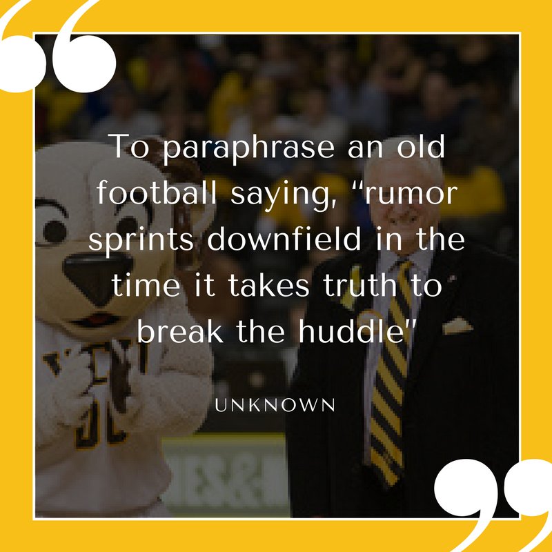 "To paraphrase an old football saying, '#rumor sprints downfield in the time it takes #truth to break the huddle'." Unknown <a href="/1stUltimateRAM/">John Jay Schwartz</a>