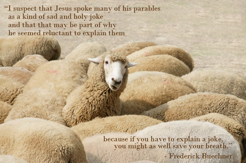 Fred_Buechner's tweet photo. I suspect that Jesus spoke many of his parables as a kind of sad and holy joke ... https://t.co/vB2GElGEf9