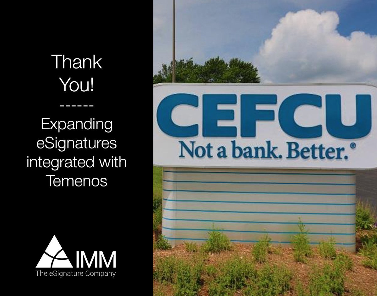 IMMeSign's tweet photo. Thanks @CEFCU for expanding IMM #eSignatures integrated with #TemenosUSA. #greatIMMclient #lending #creditunions #banking https://t.co/PT0haxQ8ep