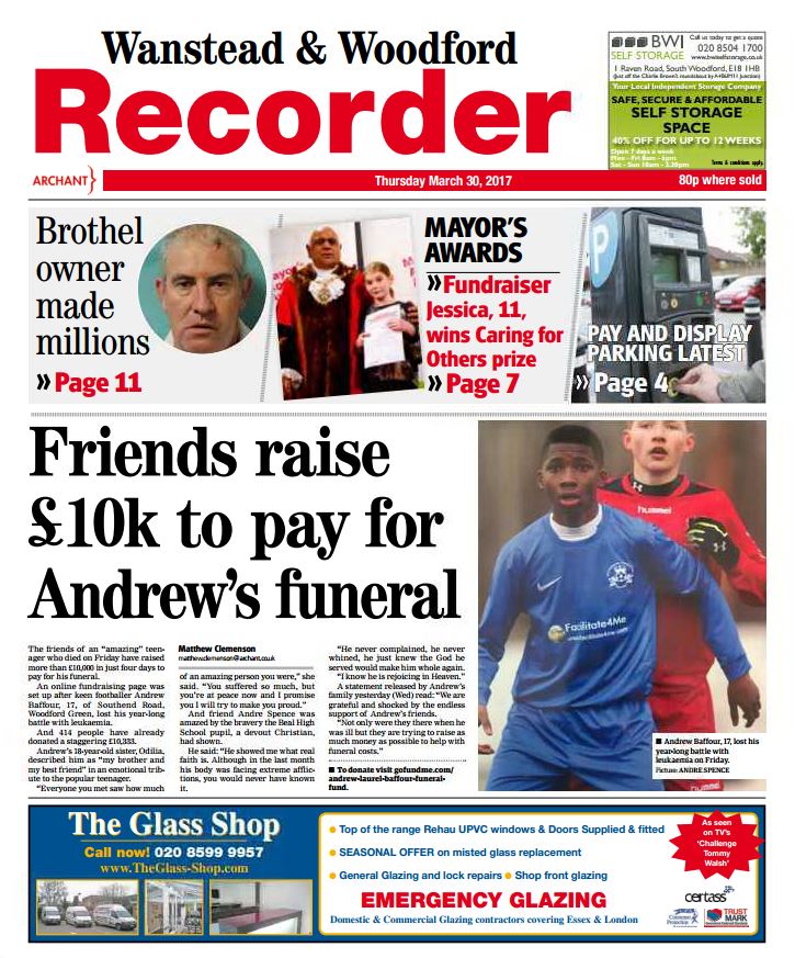Tomorrow's front page: Friends raise £10k to pay for Andrew's funeral - The footy mad teen from Woodford Green died of cancer on Friday.