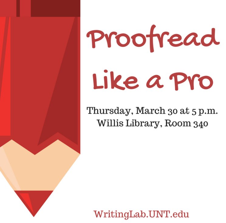 UNTWritingCtr's tweet photo. Learn how to edit & #proofread your own work at our #ProofreadLikeAPro workshop on 3-30 @ 5 p.m. #UNTWritingLab https://t.co/FeTBIU58vn