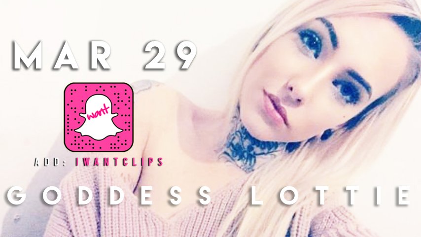 😍 Goddess Lottie's #iWantClipsTakeover is today!! Tune in for more and Add us on SnapChat “iWantClips”