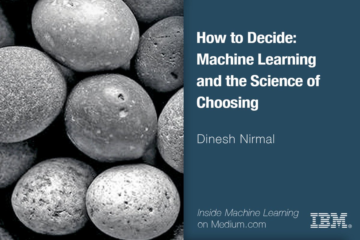 ger_magee's tweet photo. How to Decide: #ML and the Science of Choosing, from @dineshnirmalIBM. https://t.co/krfoeKCyZf… https://t.co/NfTD6A7pzE https://t.co/OvkL2uemzn