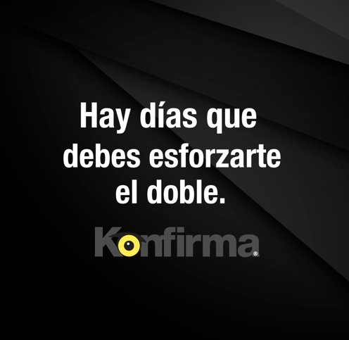 Konfirma's tweet photo. No todos los días son igual de fáciles, esfuérzate más para lograr más. #Konfirma https://t.co/FGU9jym7e7