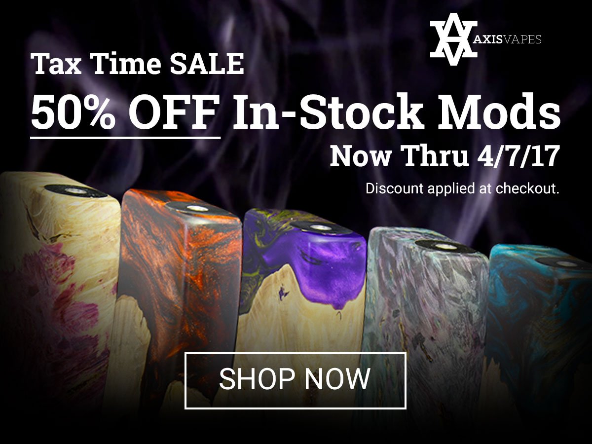 axisvapes's tweet photo. Exciting News for those waiting to purchase an Axis Vapes Mod! HALF OFF TAX TIME SALE only for IN STOCK mods! https://t.co/IqmjKsUEzY