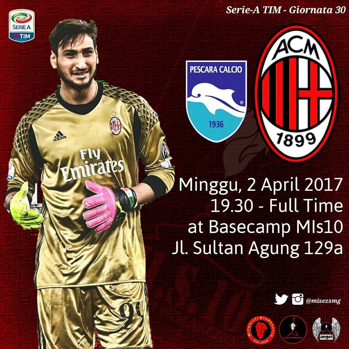 Nobar Serie-A Giornata 30 | pescara x MILAN | Minggu, 2 April 2017 | Jam 19.30 - Full Time | at Basecamp MIs10 | HTM: Member 5K / Non 8K