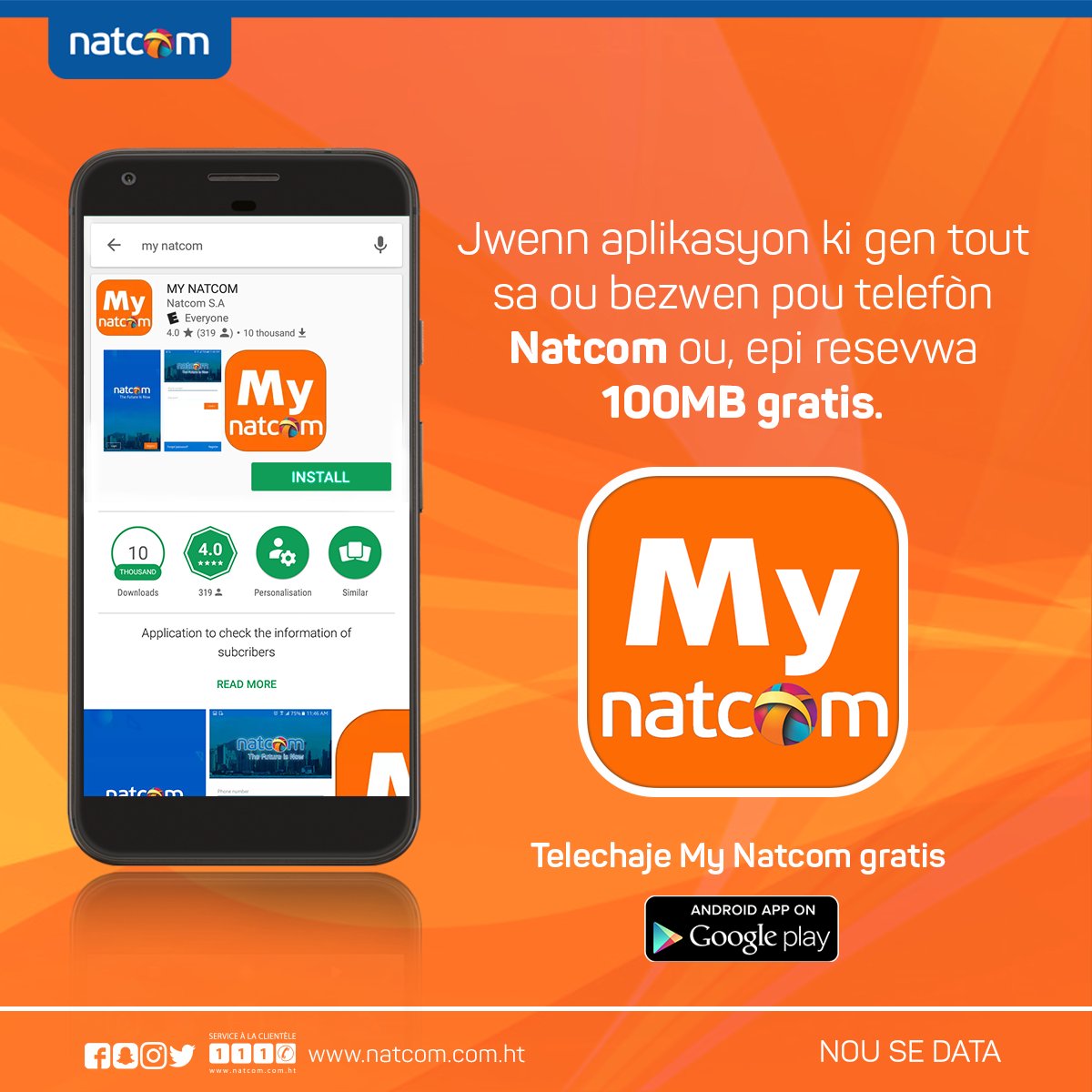 Enstale nouvo app My Natcom nan kounyea epi resevwa 100 Mb done: 
mynatcom.natcom.com.ht/app.