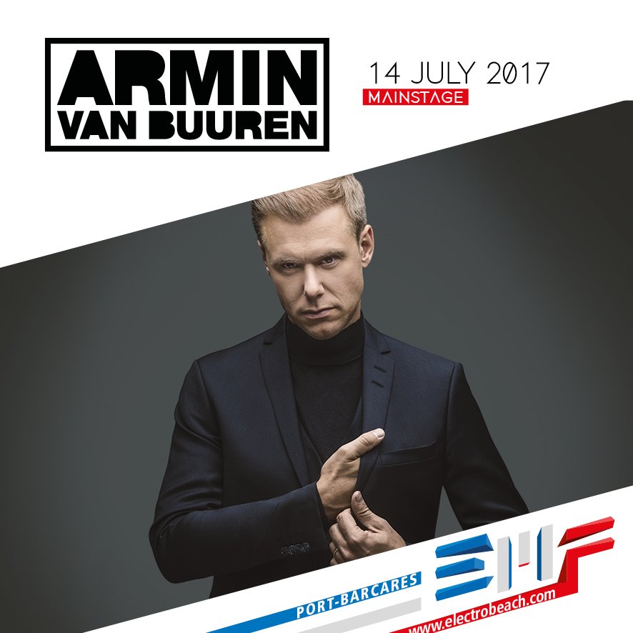 electrobeach's tweet photo. Give a warm welcome to @arminvanbuuren for his 3rd Electrobeach. His only French show this Summer! #EMF2017  https://t.co/fZSwPpZCiK https://t.co/FOfDd4r0DY