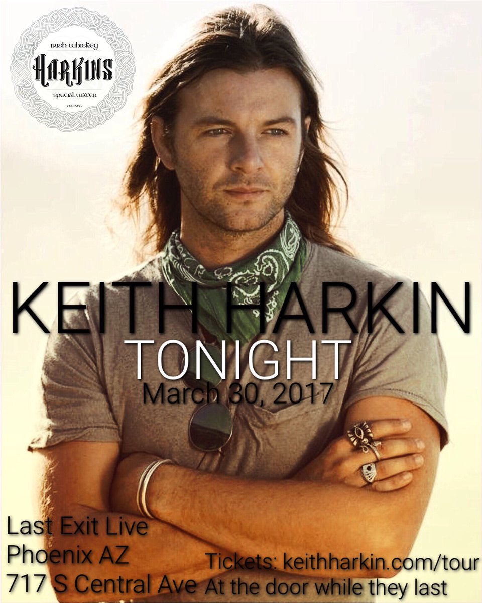 KeithHarkinTeam's tweet photo. 2NITE! @keithharkin LIVE at @lastexitliveaz #Phoenix TIX: https://t.co/RT1dkxMcZ2 or at the door while they last! #stpatrickstour https://t.co/rf08Unh9IL
