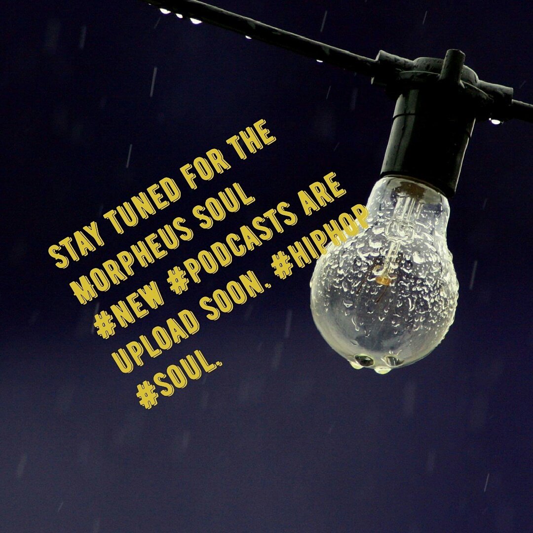 #StayTuned for 
The @MorpheusSoul new #podcasts are  upload soon.  #hiphop #Soul