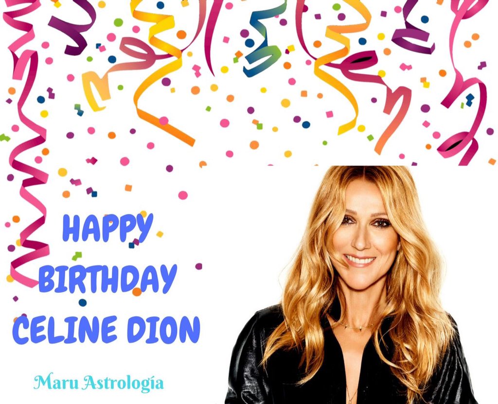 HAPPY BIRTHDAY CELINE DION!!!!   