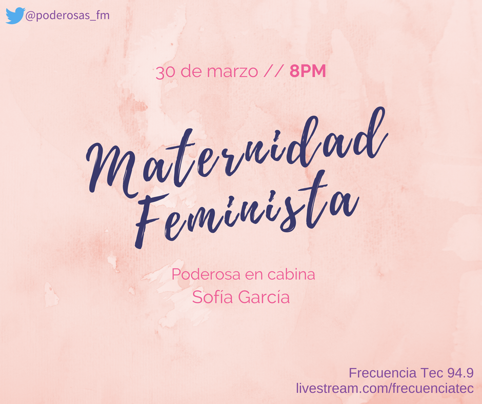 poderosas_fm's tweet photo. Hoy nos acompaña Sofía García, de @lasvictoriasnl, para platicar sobre ser mamá en espacios feministas 🌺 8PM en Frecuencia Tec 94.9 🌺 https://t.co/BQ2ZIcOv82