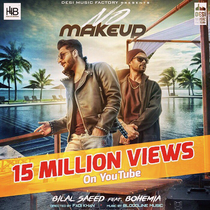 DesiMFactory's tweet photo. #NoMakeUp by @Bilalsaeedmusic  ft @iambohemia crosses the 15 Million mark and how! We are still listening to it, are you? 🎼 https://t.co/HO2wCwp3HU