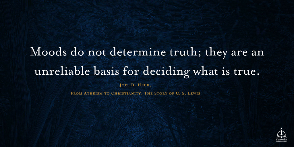 ConcordiaPub's tweet photo. Moods do not determine truth. #CSLewisStory https://t.co/jlz6SXXq0Z https://t.co/90HUvi6zbL