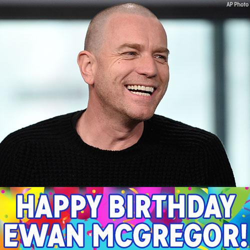 Want to wish Ewan McGregor a Happy Birthday? and remessage 