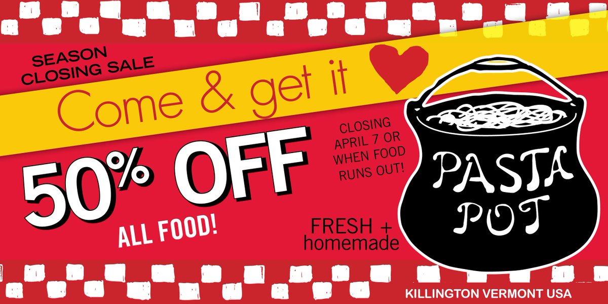 Season closing SALE 50% OFF all food until we run out or thru April 7 #GoodFoodVT #pastapower #Killington #EatLocal #VTfrugal #bargain
