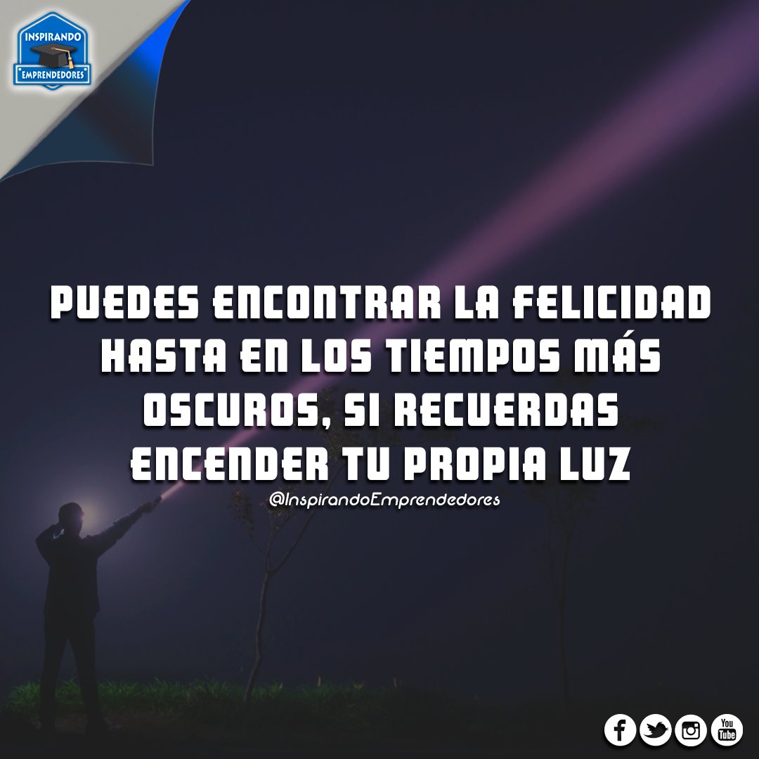 Inspirando_emp's tweet photo. Puedes encontrar la felicidad 
hasta en los tiempos más oscuros, 
si recuerdas encender tu propia luz :) 
#InspirandoEmprendedores https://t.co/2C95X1vCPB