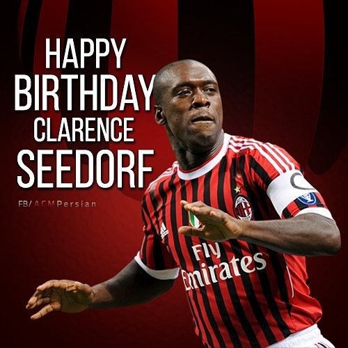 Happy birthday Clarence Seedorf!                 