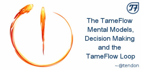 TameFlow's tweet photo. The TameFlow #mental #models, #decision making and the TameFlow #praxis loop https://t.co/sl8DvzbEvt #tameflow https://t.co/AT3KuXTHfl