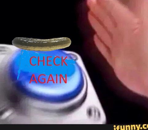 Jalnier_Buntjua's tweet image. #CheckAgain With a pickle ontop! -Check again button by ReturnofDanarwhal