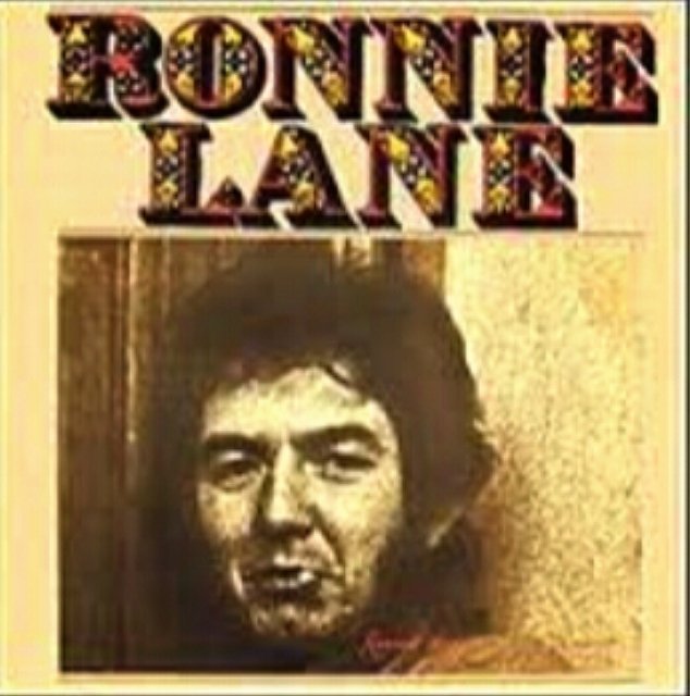 Ronnie Lane                                                         ( )                      Happy Birthday 