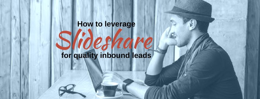 How to Leverage SlideShare for Quality Inbound Leads quinta.in/2nU1ZcZ